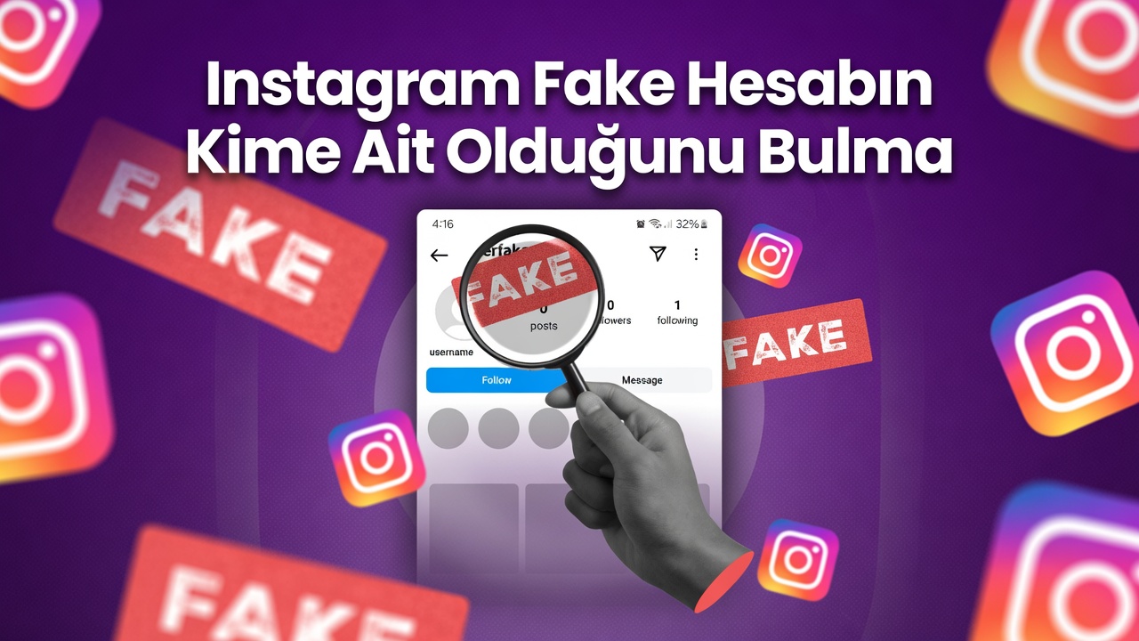 Instagram Fake Hesabın Kime Ait Olduğunu Bulma