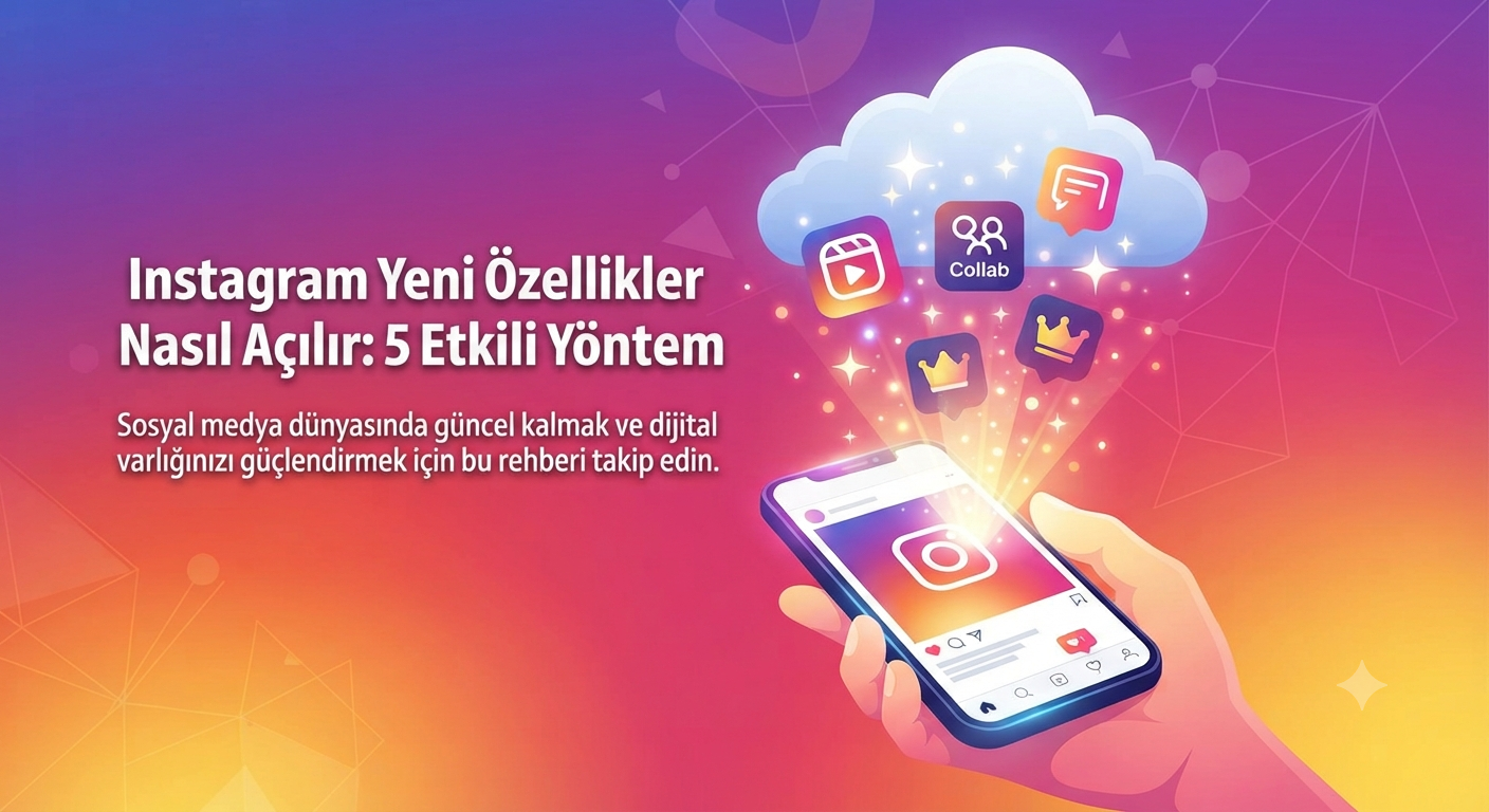 Instagram yeni özellikler nasıl açılır rehberini gösteren bir grafik