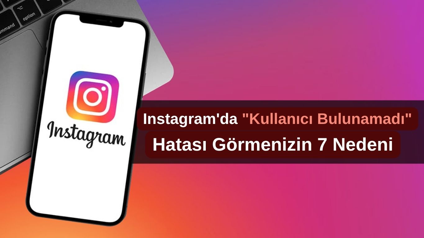 Instagram kullanıcı bulunamadı hatası