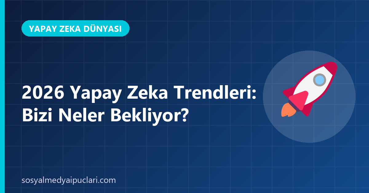 2026 yapay zeka trendleri