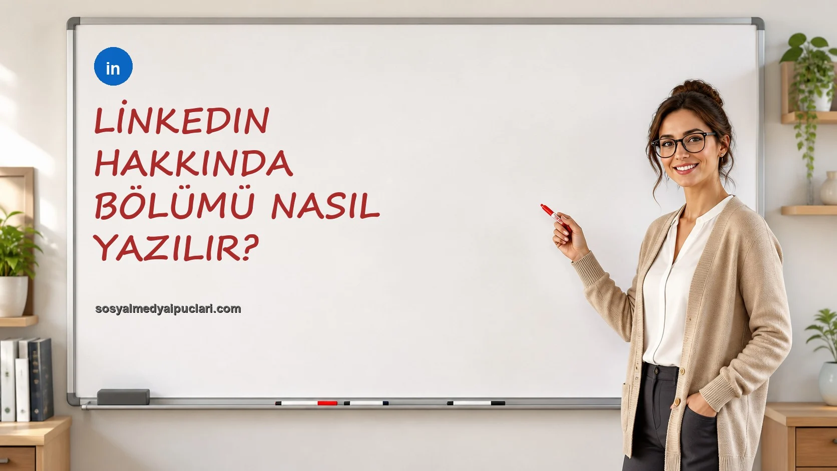 LinkedIn Hakkında Bölümü Nasıl Yazılır? one cikan gorseli