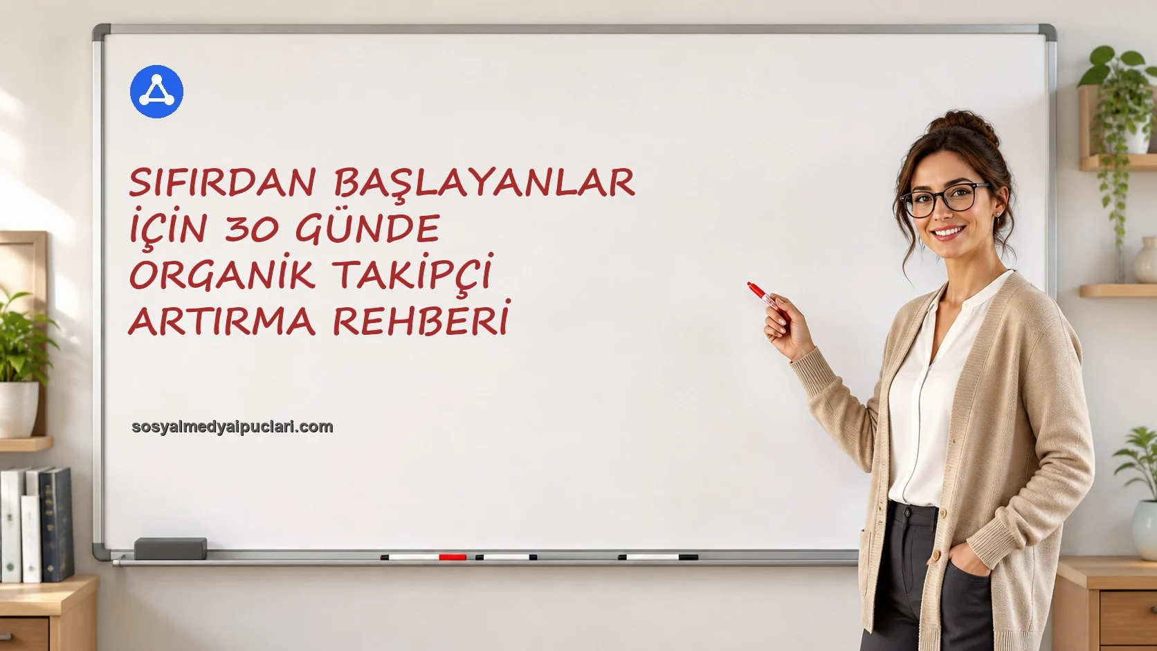 Sıfırdan Başlayanlar İçin 30 Günde Organik Takipçi Artırma Rehberi one cikan gorseli