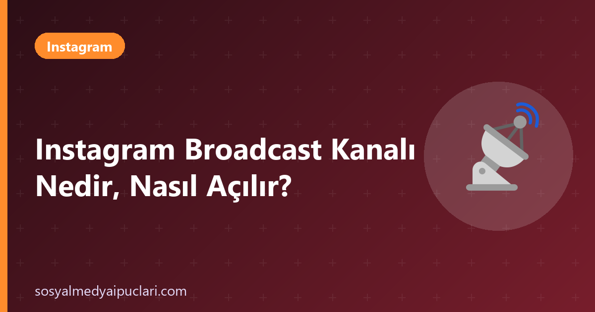 instagram broadcast kanalı