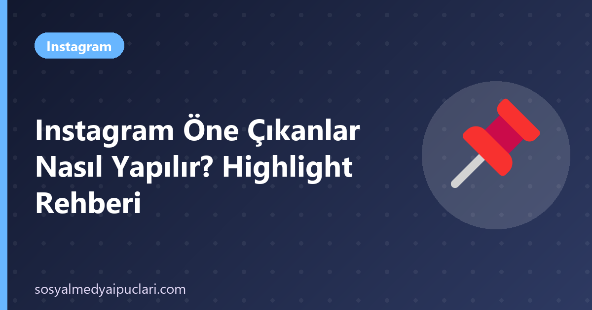instagram öne çıkanlar