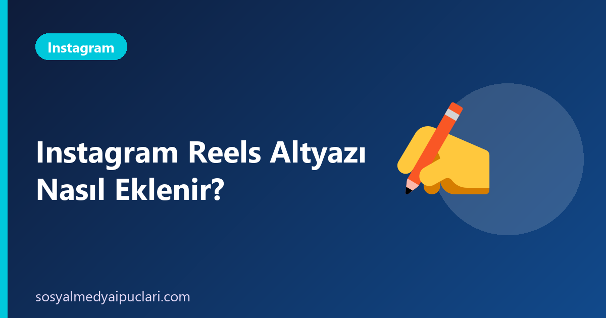 Instagram Reels altyazı