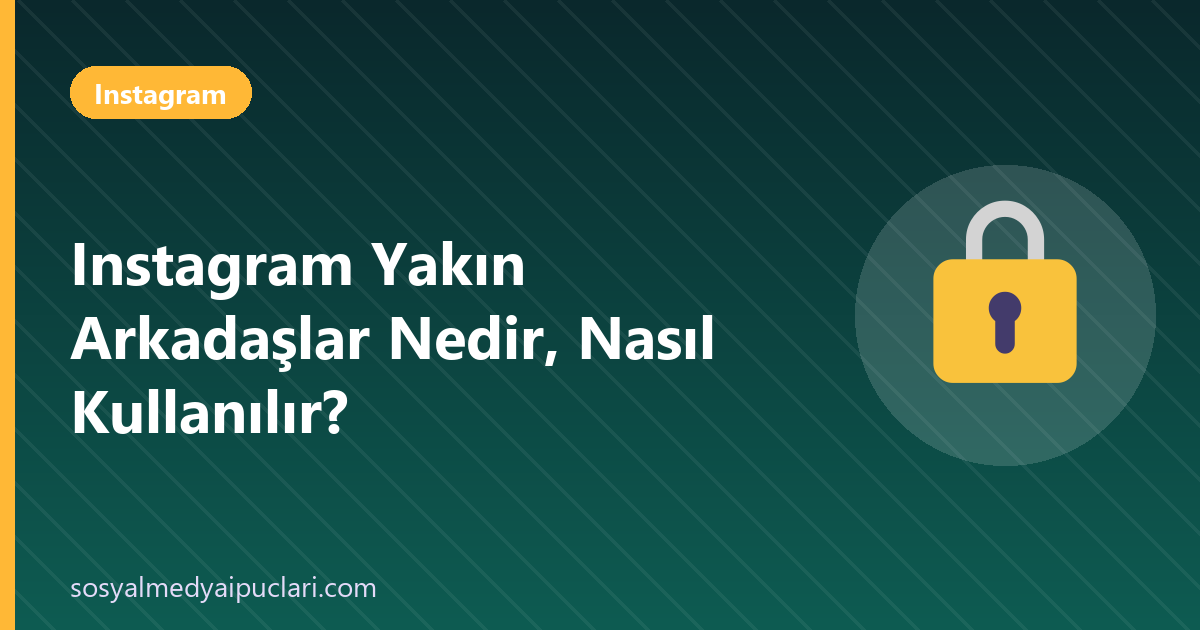 instagram yakın arkadaşlar