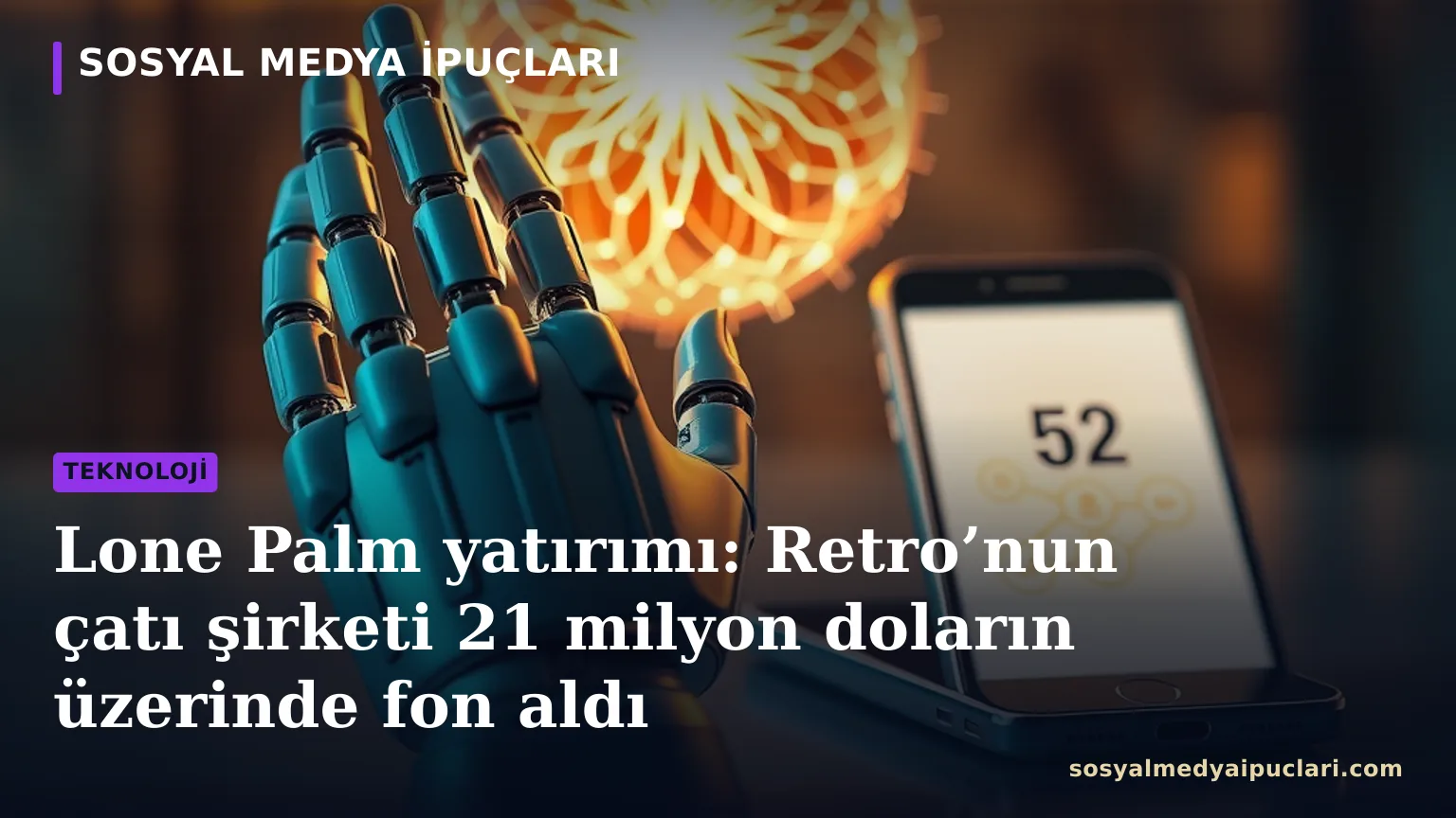 Lone Palm yatırımı ve Retro sosyal medya uygulaması