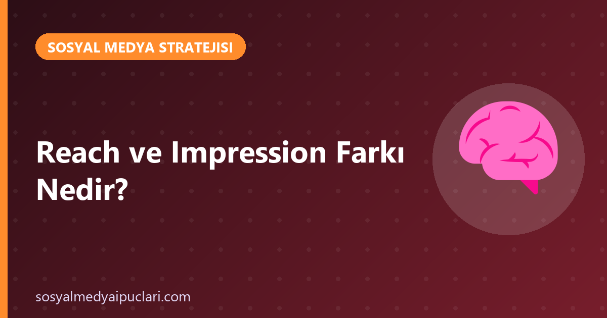 reach ve impression farkı