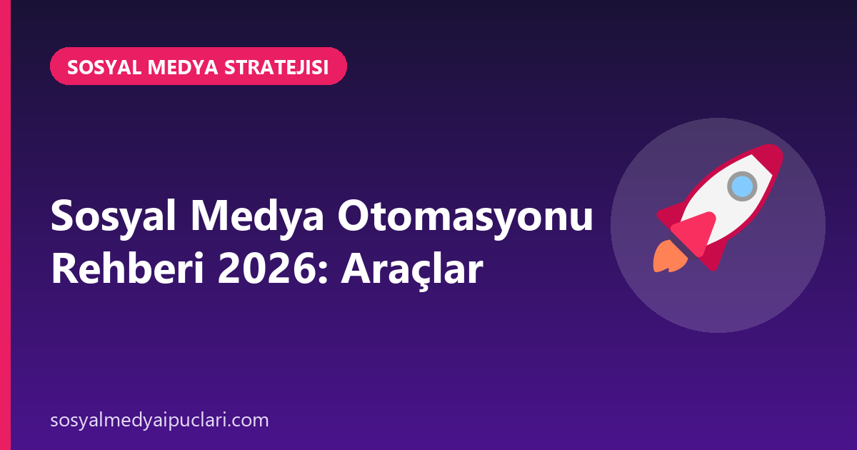 sosyal medya otomasyonu