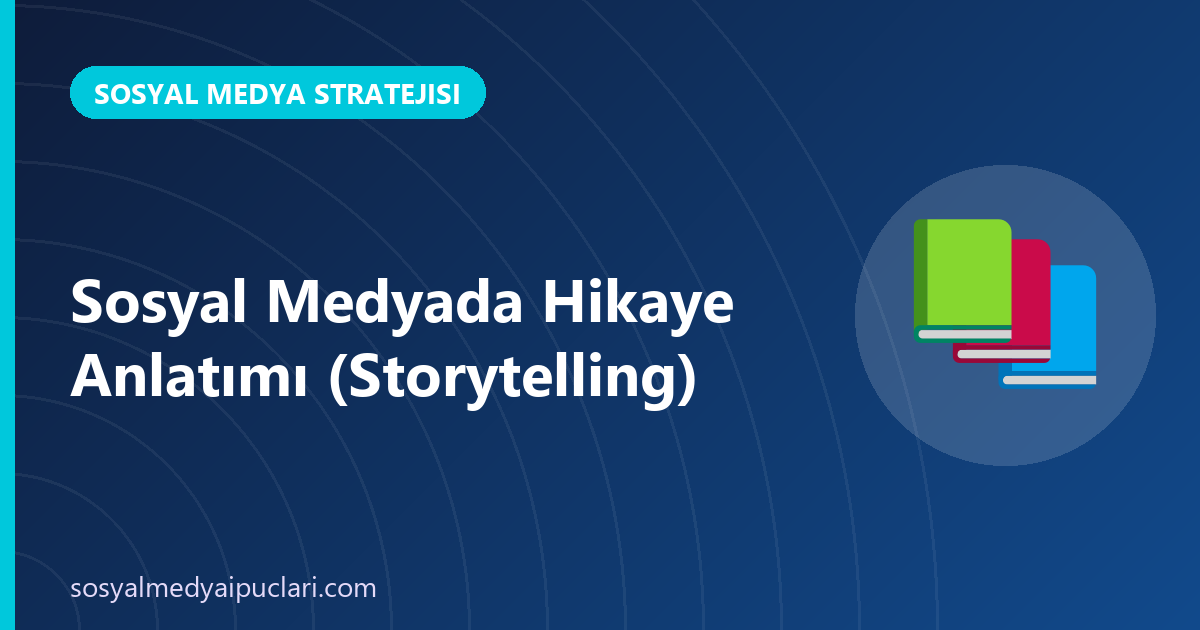 sosyal medyada hikaye anlatımı