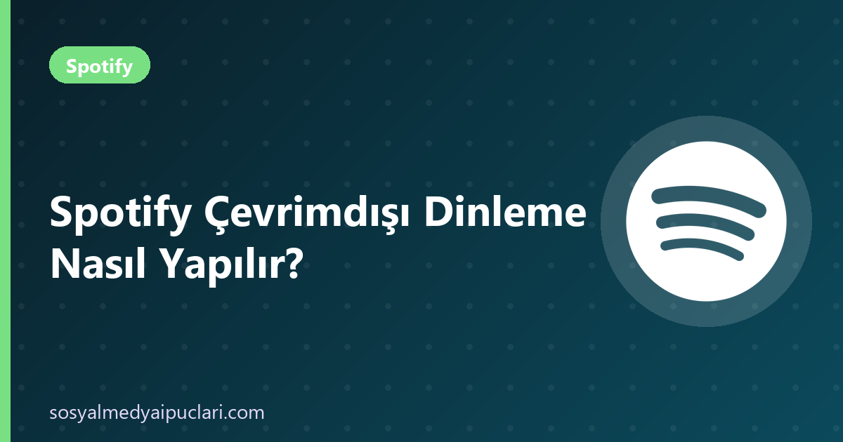 Spotify çevrimdışı dinleme