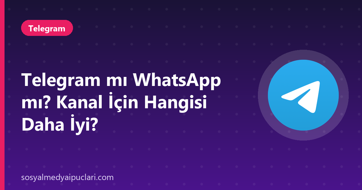 Telegram mı WhatsApp mı
