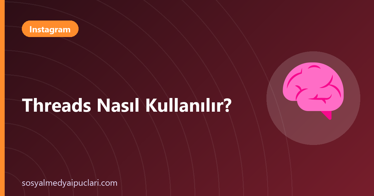 Threads nasıl kullanılır