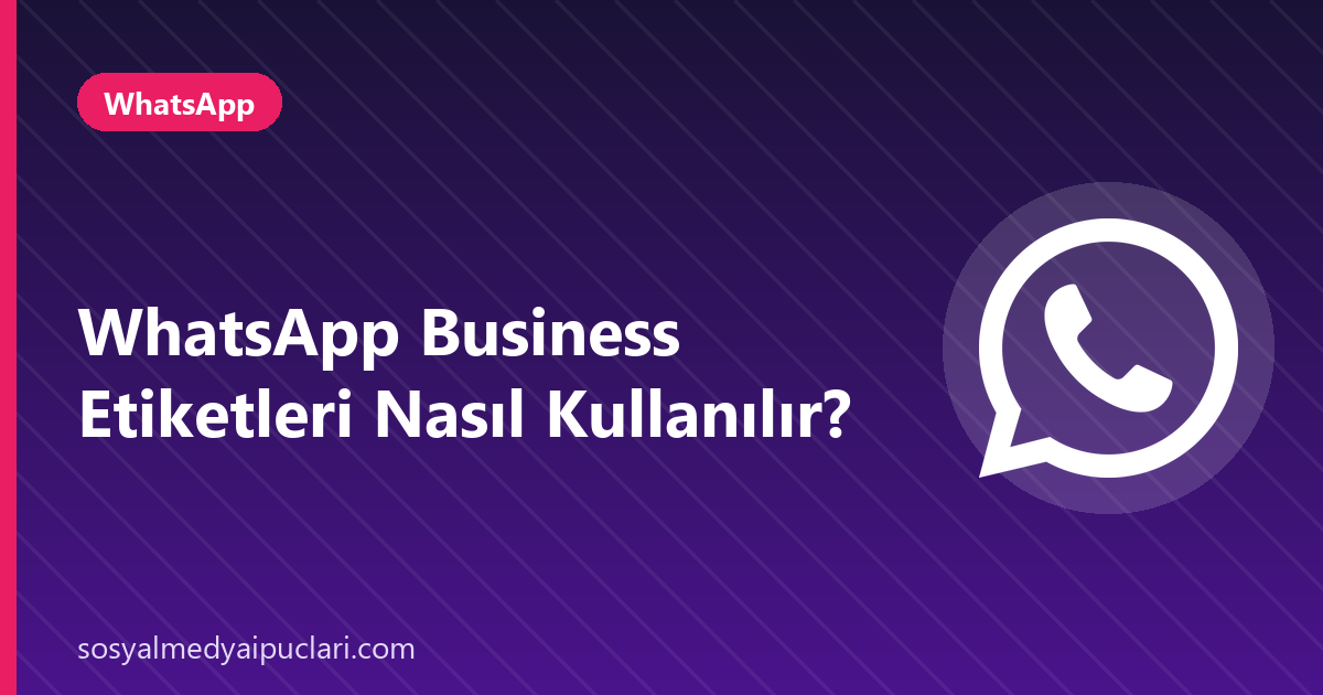 WhatsApp Business etiketleri