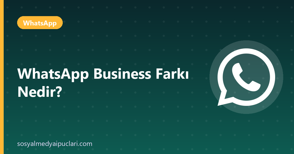 WhatsApp Business farkı