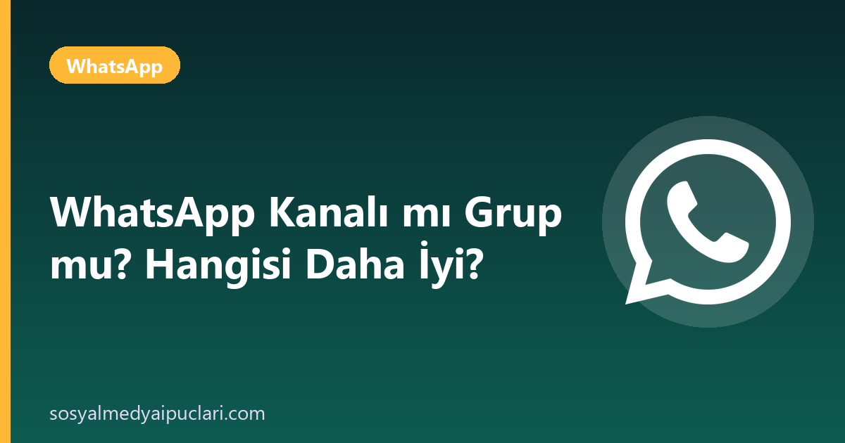 WhatsApp kanalı mı grup mu