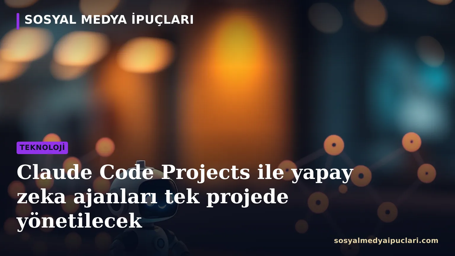 Claude Code Projects yapay zeka ajanlarını tek projede yönetiyor