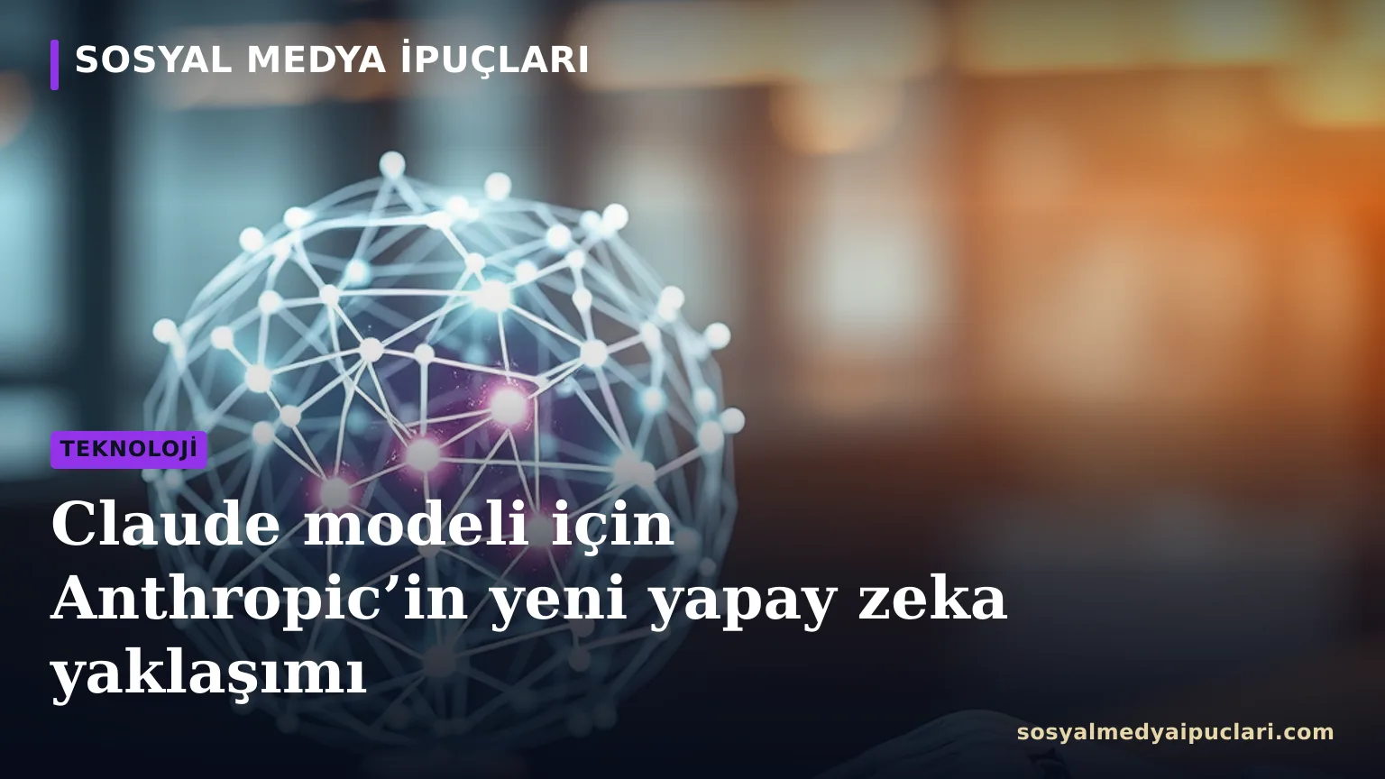 Claude modeli ve yapay zekâ geliştirme çalışmaları