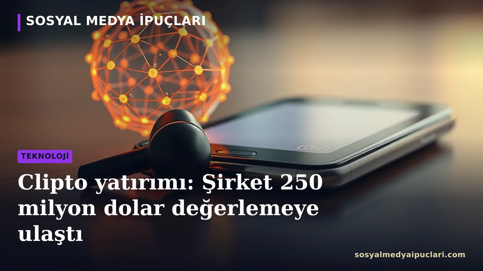 Clipto yatırımı ve yapay zeka destekli içerik arama platformu