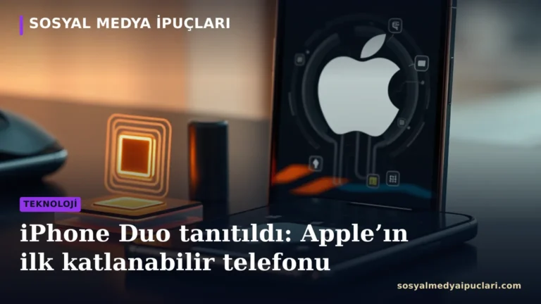 iPhone Duo tanıtımı ve Apple’ın ilk katlanabilir telefonu