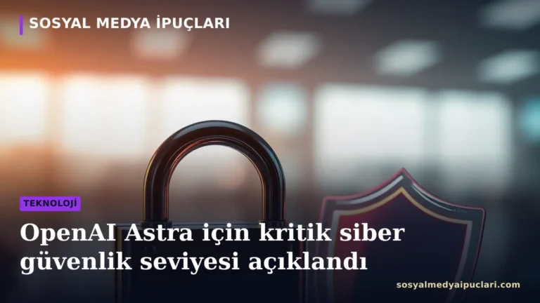 OpenAI Astra kritik siber güvenlik kapasitesi haberi için OpenAI genel merkezi