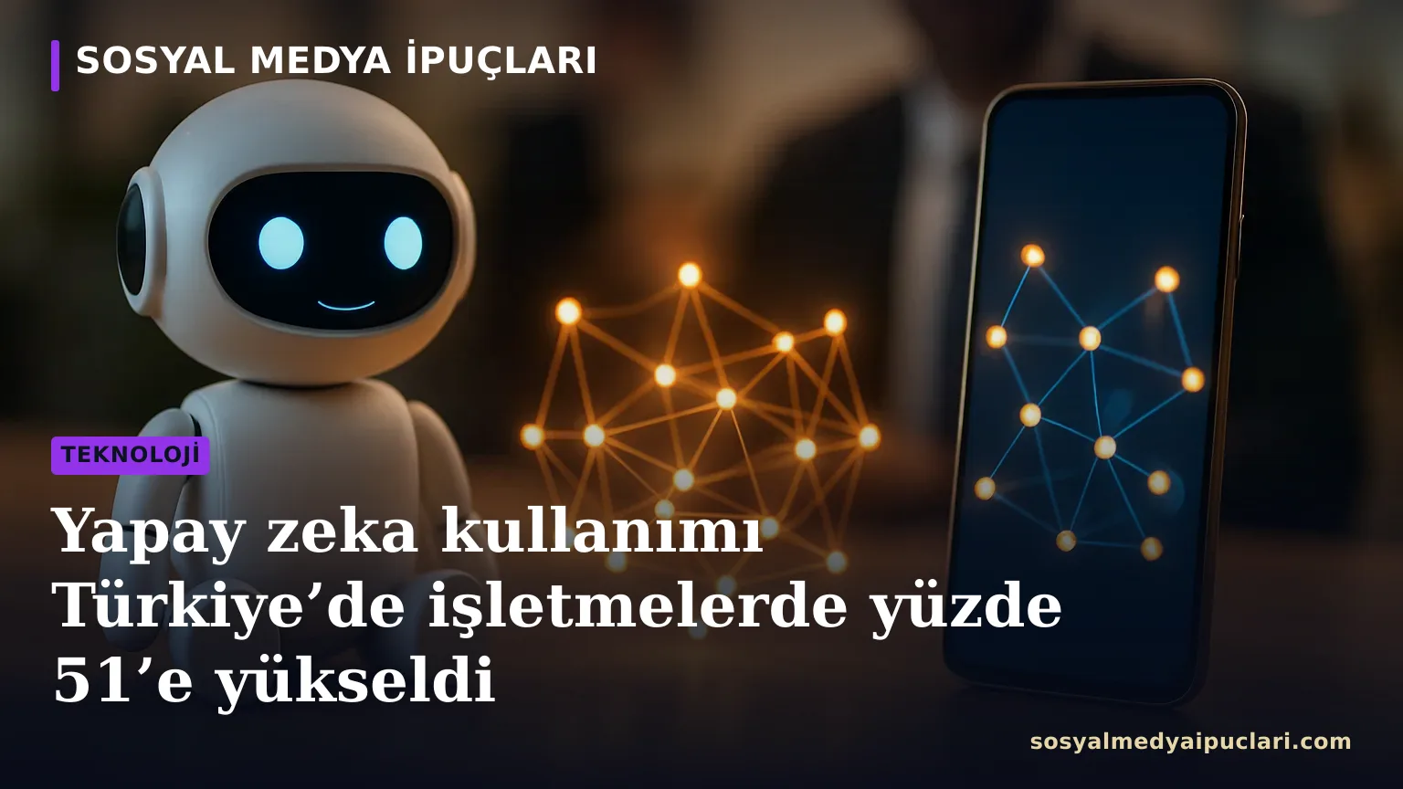 Türkiye’de işletmelerde yapay zeka kullanımı ve teknoloji dönüşümü